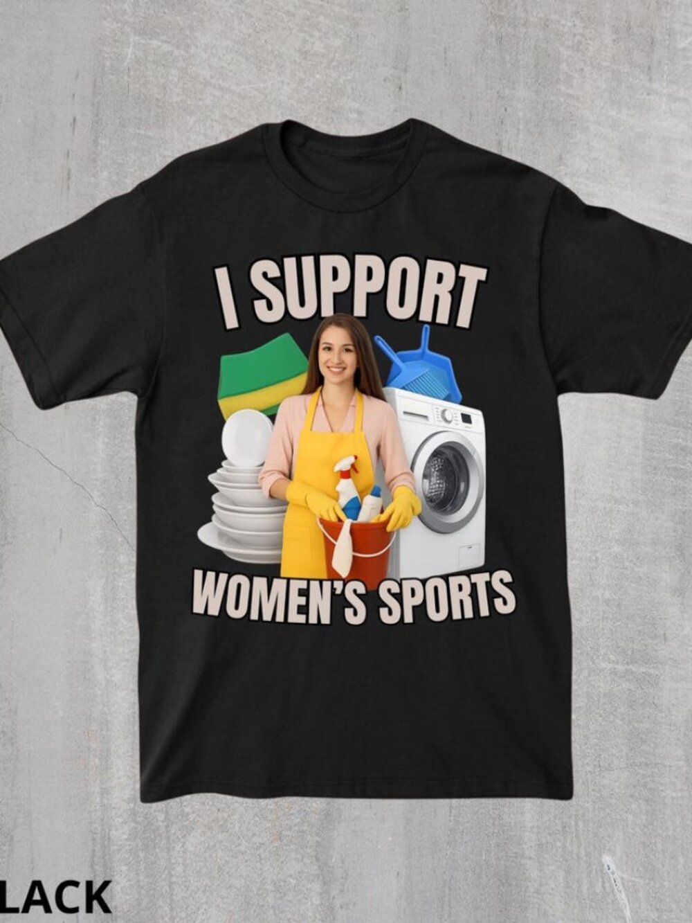I Support Women's Sports Shirt,Funny Offensive Sarcastic Humor Shirt